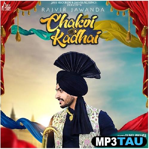 Chakvi-Kadhai Rajvir Jawanda mp3 song lyrics